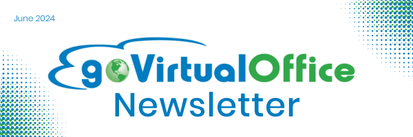 June 2024 - Newsletter - goVirtualOffice